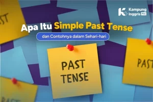 Apa Itu Simple Past Tense dan Contohnya