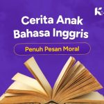 7 Cerita Anak Bahasa Inggris Seru dan Penuh Pesan Moral (2)