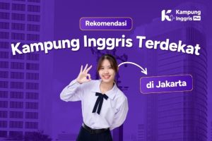 Rekomendasi Kampung Inggris Terdekat di Jakarta