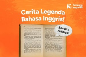 Cerita Legenda Bahasa Inggris Singkat Beserta Artinya