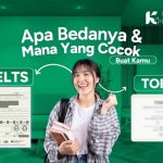 TOEFL vs IELTS Apa Bedanya dan Mana yang Cocok Buat Kamu