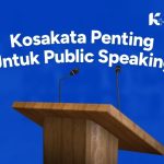 Kosakata Penting untuk Public Speaking Biar Makin Luwes (1)
