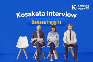 Kosakata Interview Bahasa Inggris yang Sering Dipakai