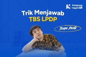 Trik Menjawab TBS LPDP Tanpa Panik_ Tips Lulus dari Alumni!