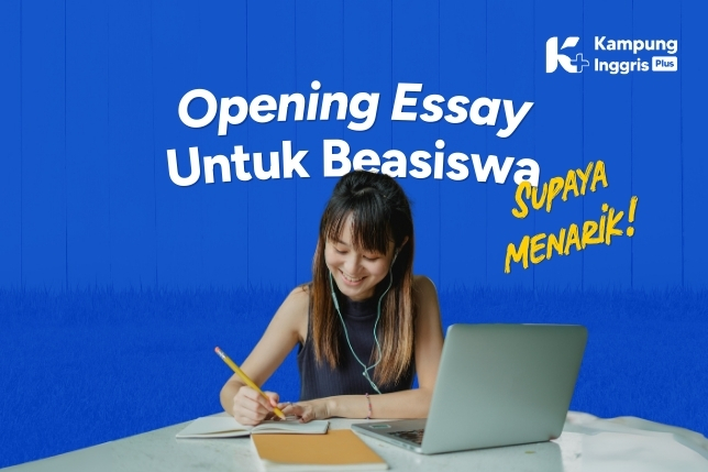 Cara Bikin Opening Essay Beasiswa yang Menarik (1)