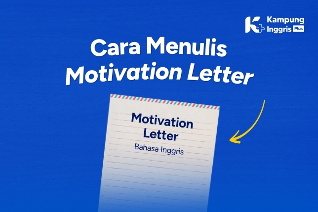 Cara Menulis Motivation Letter Bahasa Inggris (1)