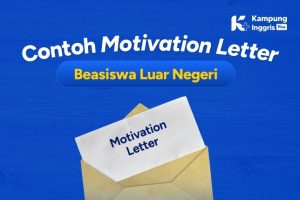 Contoh Motivation Letter Beasiswa Luar Negeri (1)
