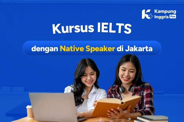 Kursus IELTS dengan Native Speaker di Jakarta