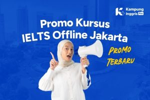 Promo Kursus IELTS Offline Jakarta Terbaru