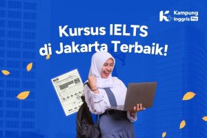 Rekomendasi Kursus IELTS Jakarta Terbaik 2025