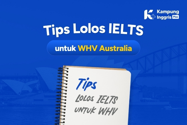Tips Lulus IELTS untuk WHV Australia