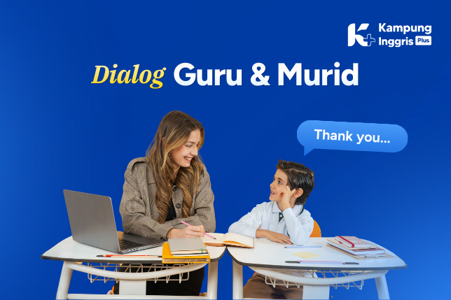 Contoh Dialog Guru dan Murid dalam Bahasa Inggris beserta Artinya