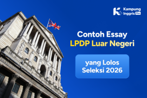 Contoh Essay LPDP Luar Negeri yang Lolos Seleksi 2026
