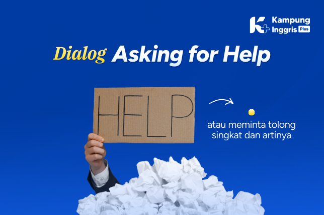 Dialog Asking for Help atau Meminta Tolong Singkat dan Artinya