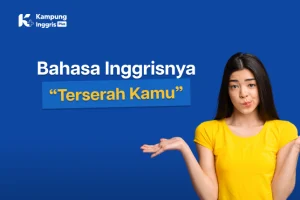 Bahasa-Inggrisnya-Terserah