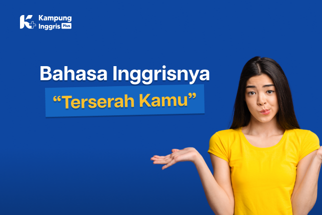 Bahasa-Inggrisnya-Terserah